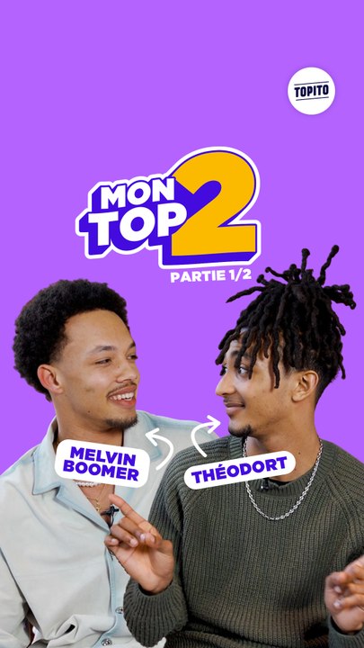 Théodort et Melvin Boomer : le Top 2 (partie 1/2)