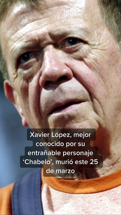 Murió Xavier López "Chabelo"