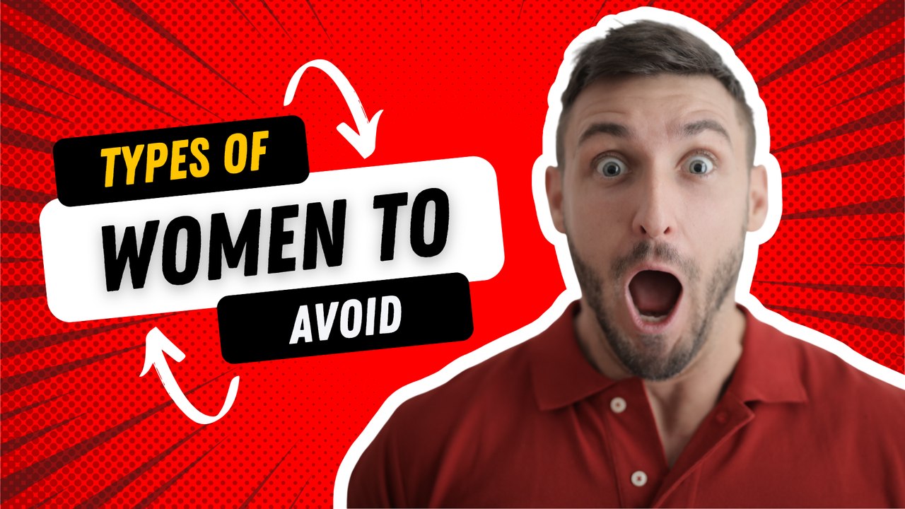 Avoid This Type of Women