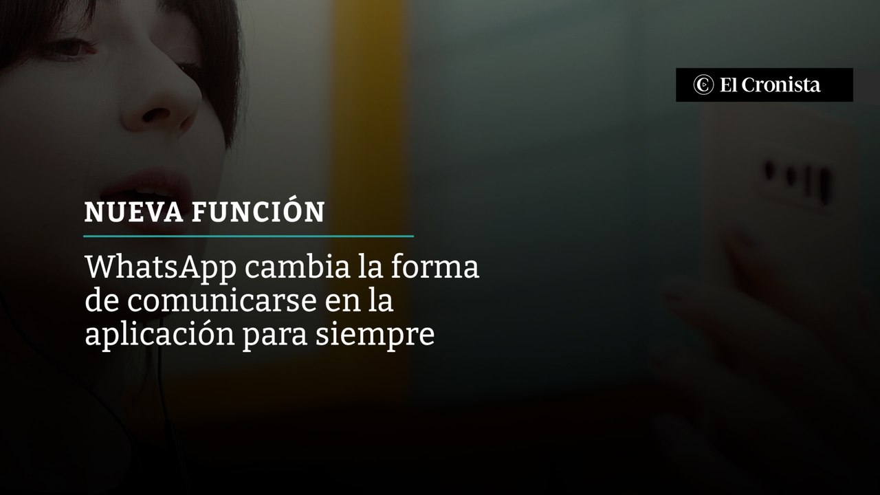 Adiós mensajes de WhatsApp: la forma de comunicarse en la aplicación cambiará para siempre