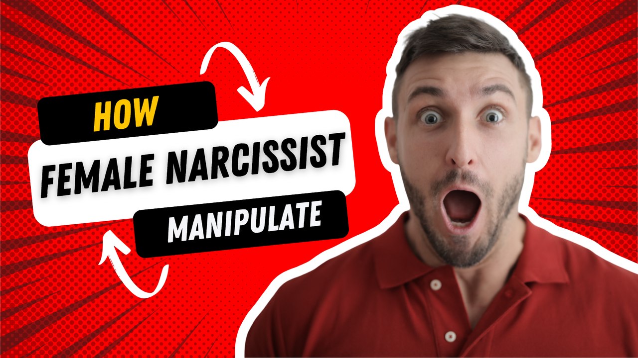 How Female Narcissists Manipulate