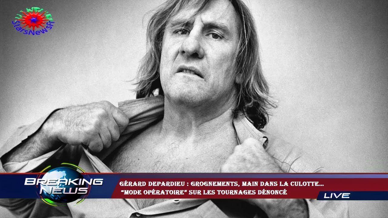 Gérard Depardieu : grognements, main dans la culotte…  “mode opératoire” sur les tournages dénoncé