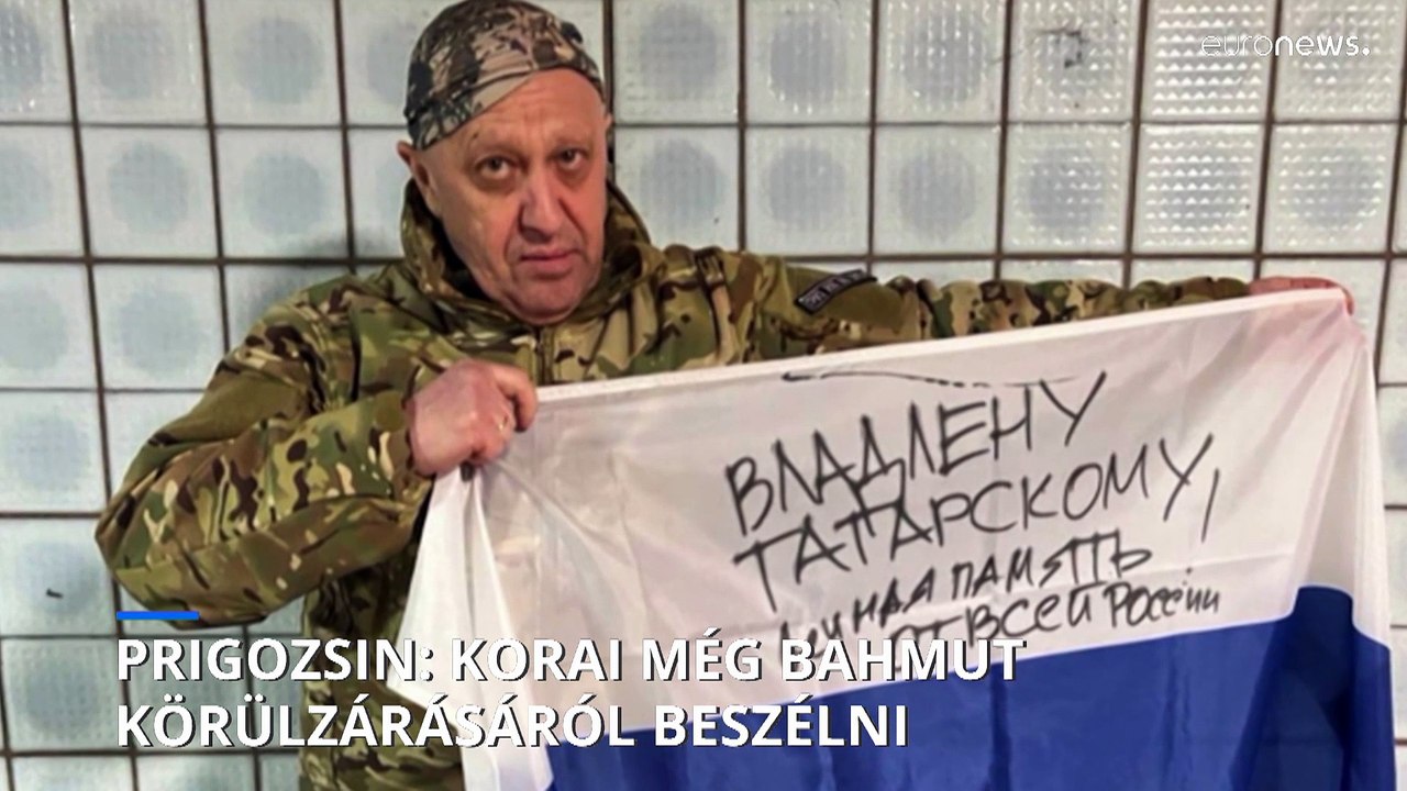 Prigozsin: „Korai még Bahmut körülzárásáról beszélni”