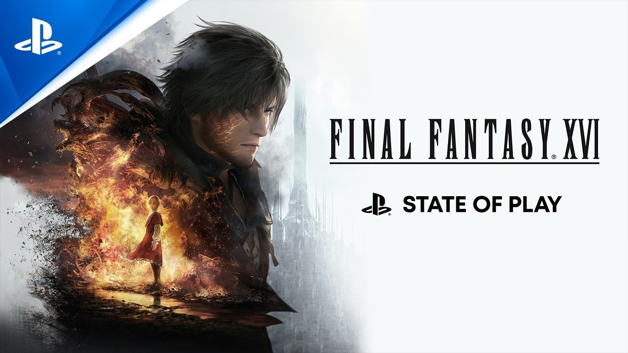 Final Fantasy XVI - State of Play 2023