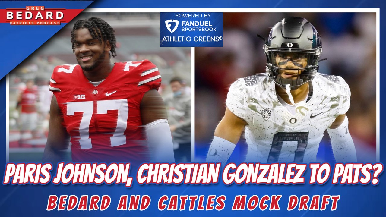 GREG BEDARD MOCK DRAFT: Patriots Draft Paris Johnson Jr., Christian Gonzalez?
