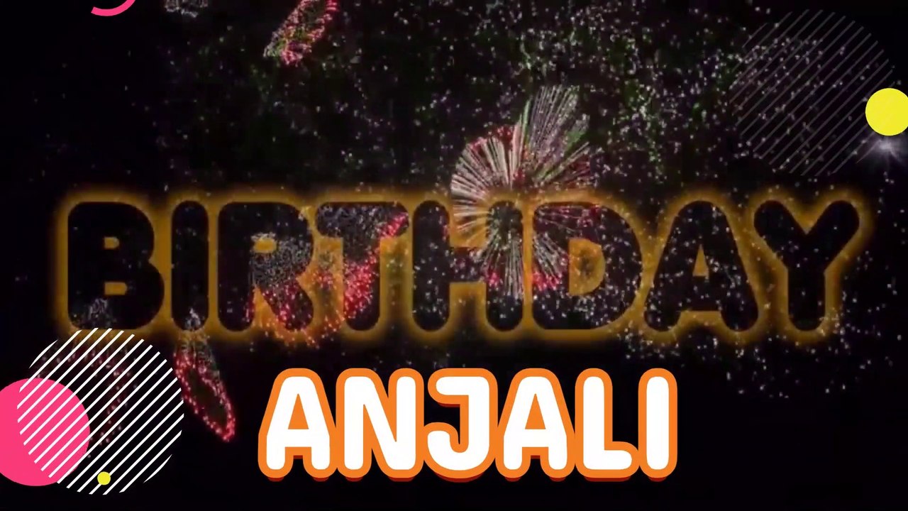 ANJALI Happy Birthday Song – Happy Birthday ANJALI - Happy Birthday Song ANJALI - ANJALI birthday