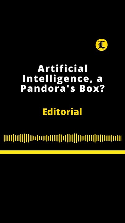 EDITORIAL | Artificial Intelligence, a Pandora's Box?