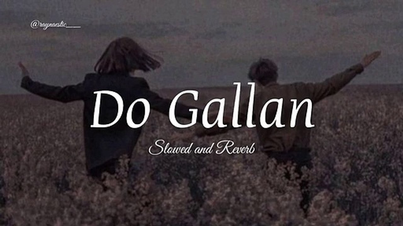 Do Gallan (Slowed and Reverb)
