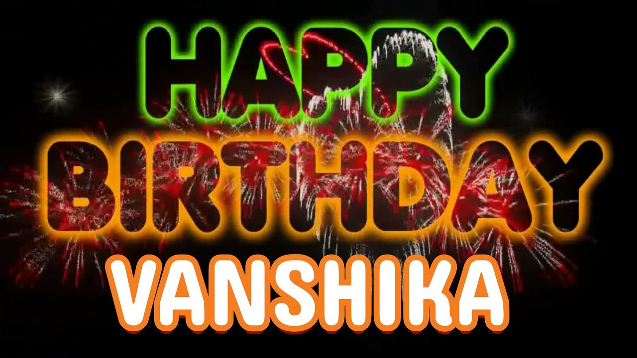 VANSHIKA Happy Birthday Song – Happy Birthday VANSHIKA - Happy Birthday Song - VANSHIKA birthday