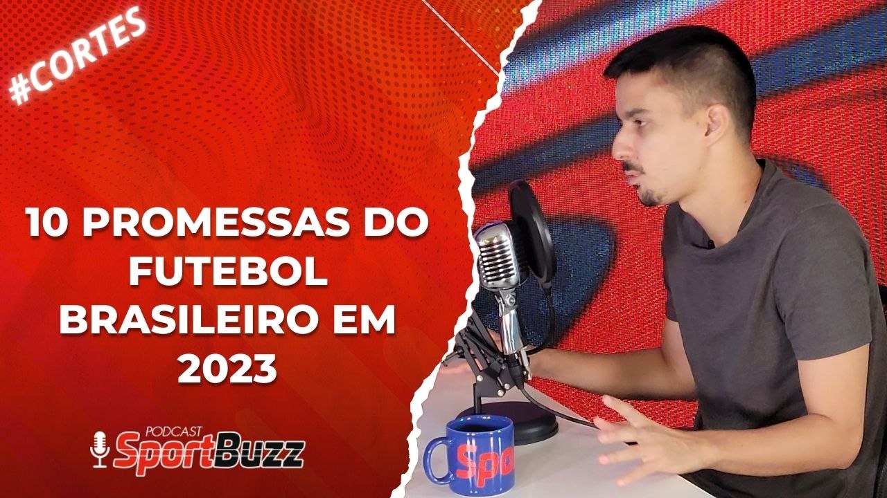 10 PROMESSAS QUE PODEM SE DESTACAR NO FUTEBOL BRASILEIRO EM 2023