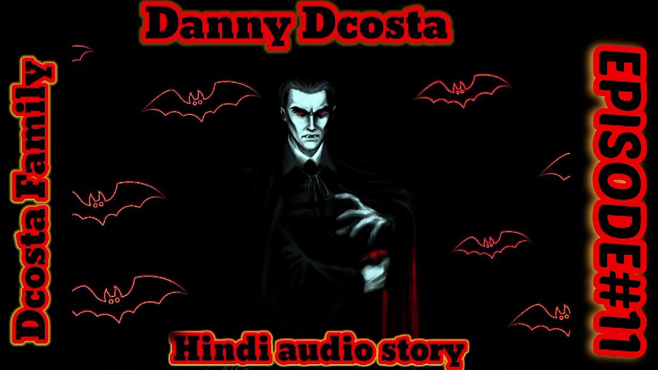 {HINDI} BLOOD VAMPIRE DANNY DCOSTA HINDI AUDIO STORY#11# 98.0Story fm