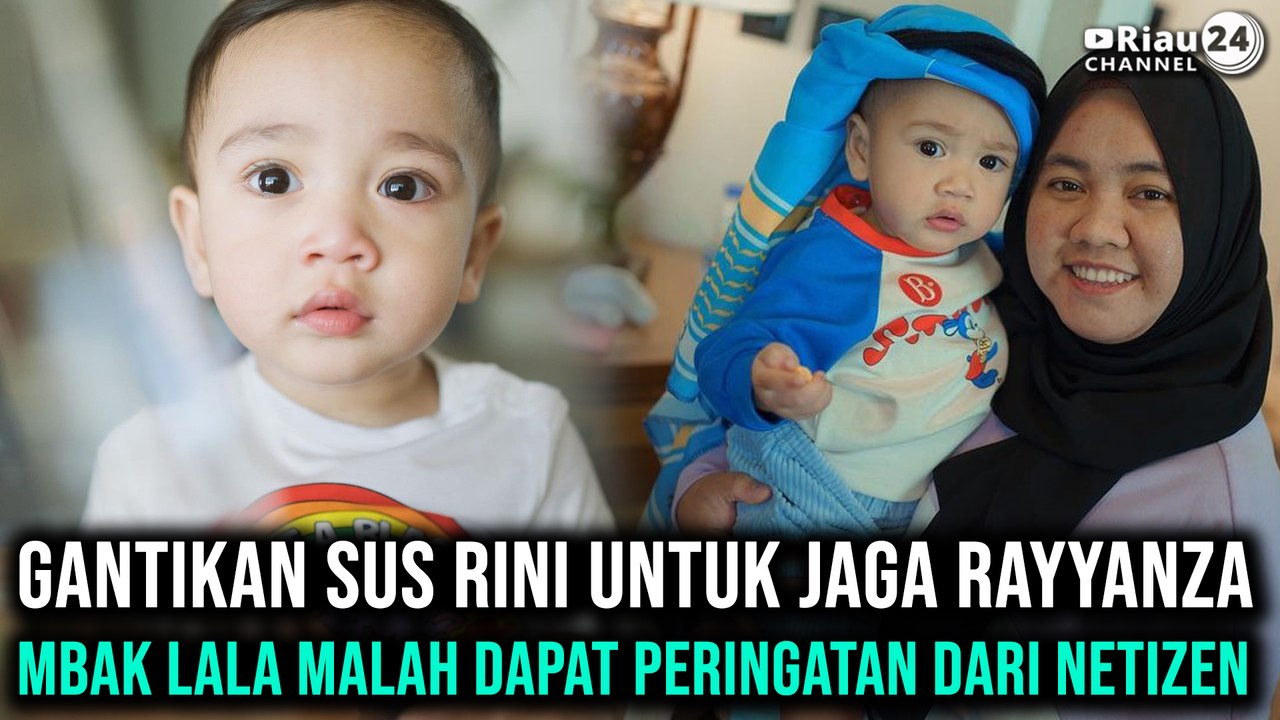 Gantikan Sus Rini untuk Jaga Rayyanza, Mbak Lala Malah Dapat Peringatan dari Netizen