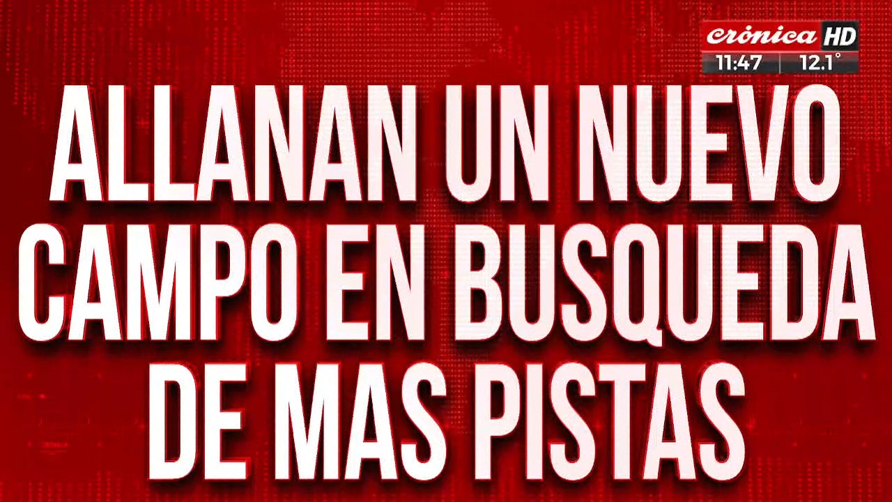 Allanan un nuevo campo en búsqueda del cuerpo de Cecilia Strzyzowski