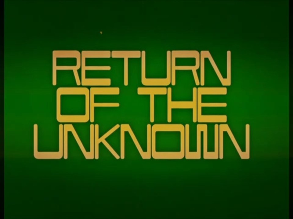 Return of The Unknown