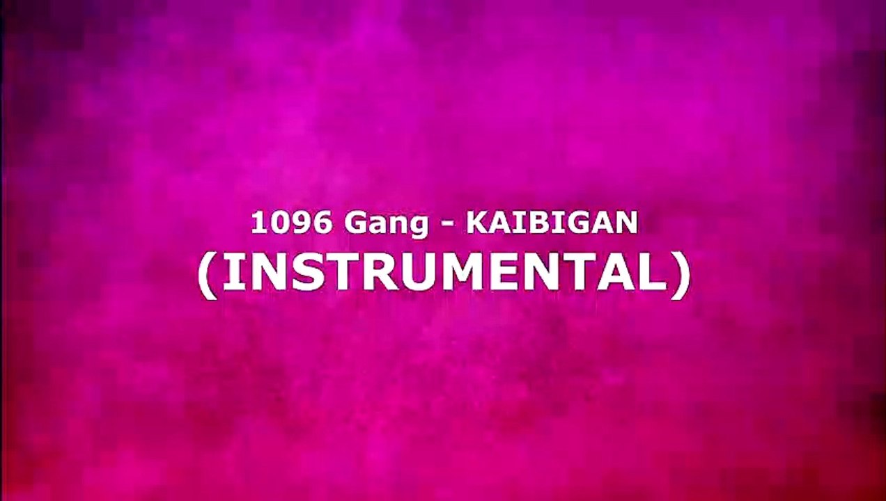 1096 Gang - KAIBIGAN (INSTRUMENTAL)