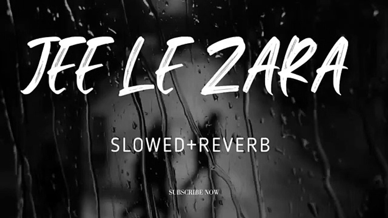 Jee Le Zara - Slowed + Reverb Lofi Version by Vishal Dadlani