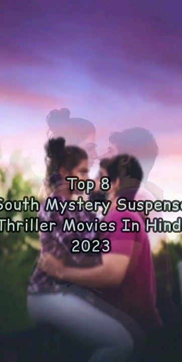 Top 8 South Mystery & Suspense Thriller Movies in Hindi for 2023 🔍