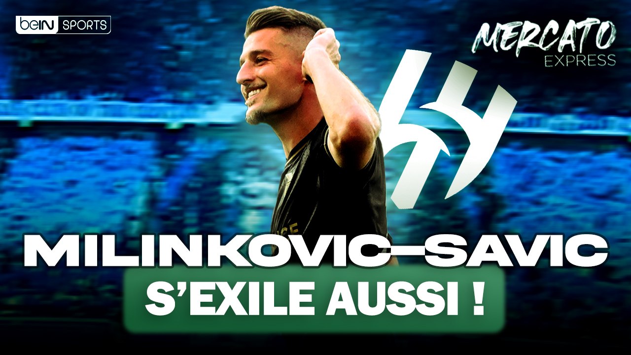 Mercato Express : Milinkovic-Savic... à Al-Hilal !