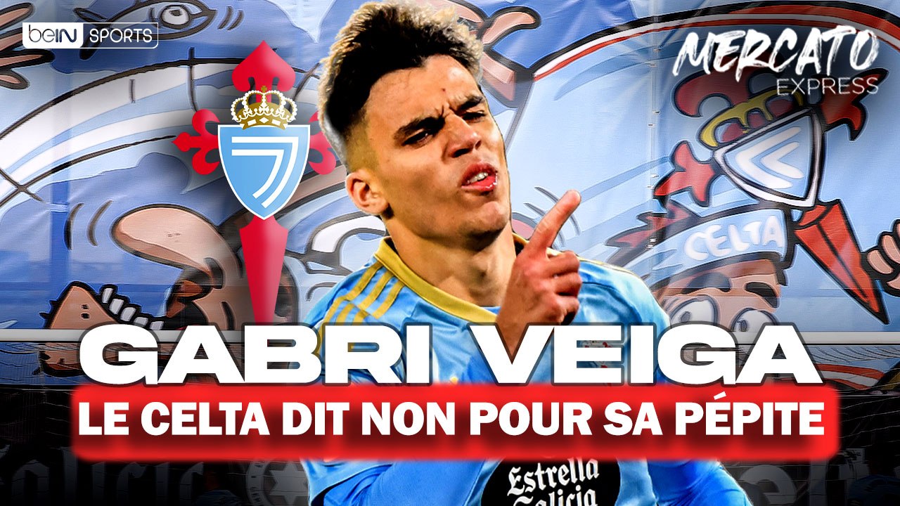Mercato Express : Le Celta stoppe Paris pour Gabri Veiga
