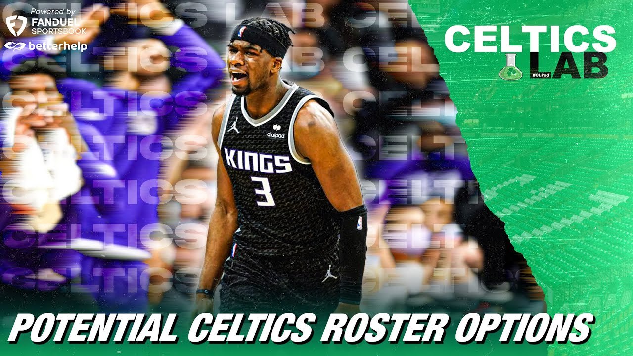 How Can Celtics Build Out the Rest of the Roster? | Celtics Lab