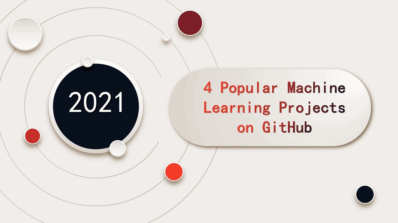 4 Popular Machine Learning Projects on GitHub