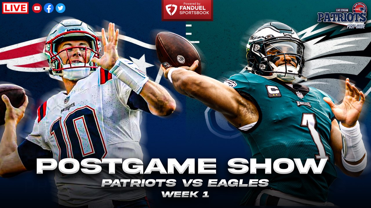 Patriots vs Eagles Week 1 Postgame Show