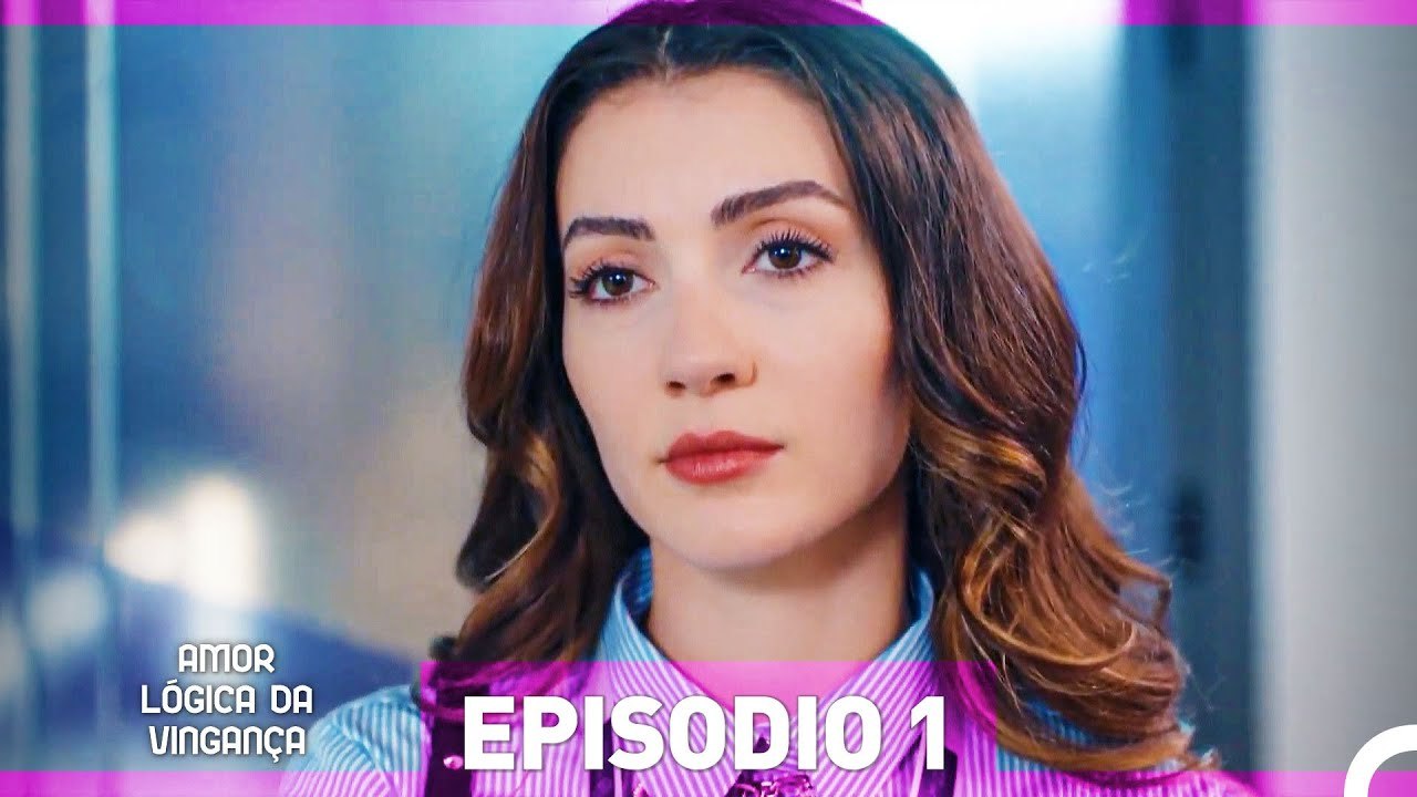 Amor Lógica da Vingança 1. Episódio (Completo)