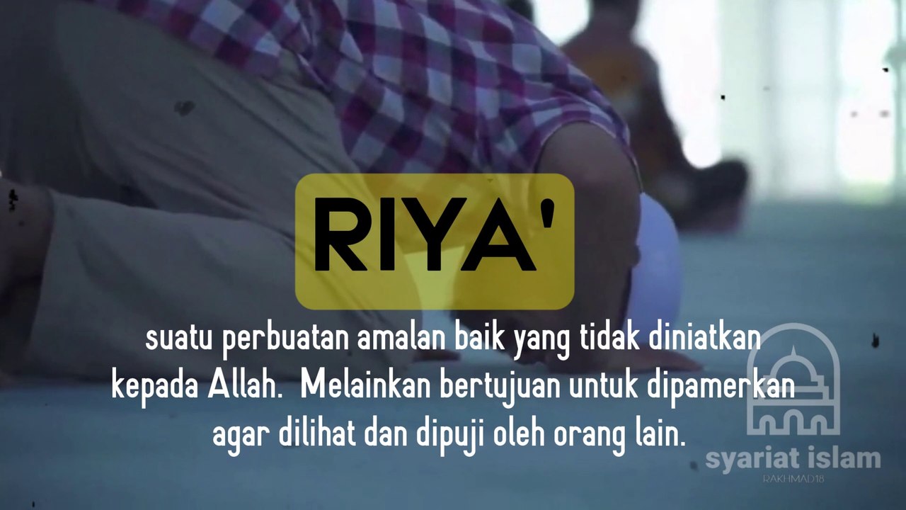 RIYA ITU SYIRIK DAN MENGHANCURKAN AMAL BAIKMU !!