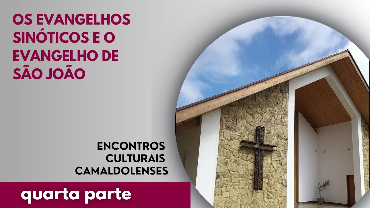 Os Evangelhos Sinóticos e o Evangelho de São João - Parte 4