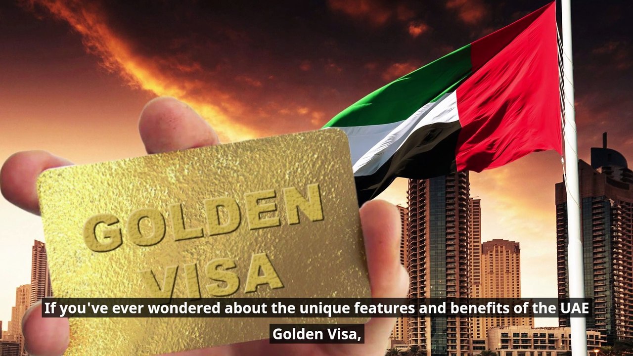 Features and Benefits of the UAE Golden Visa