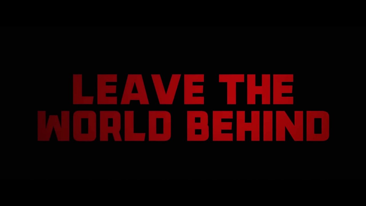 LEAVE THE WORLD BEHIND (2023) Trailer VO - HD