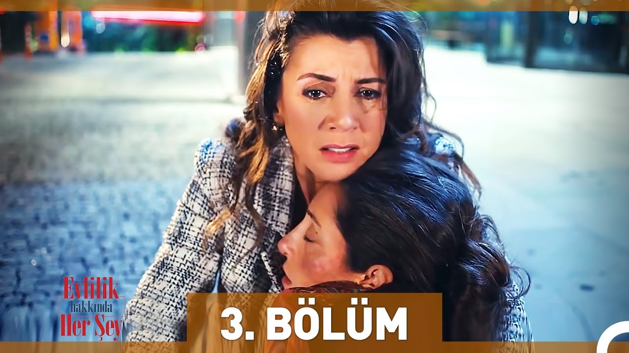 Evlilik Hakkında Her Şey 3. Bölüm