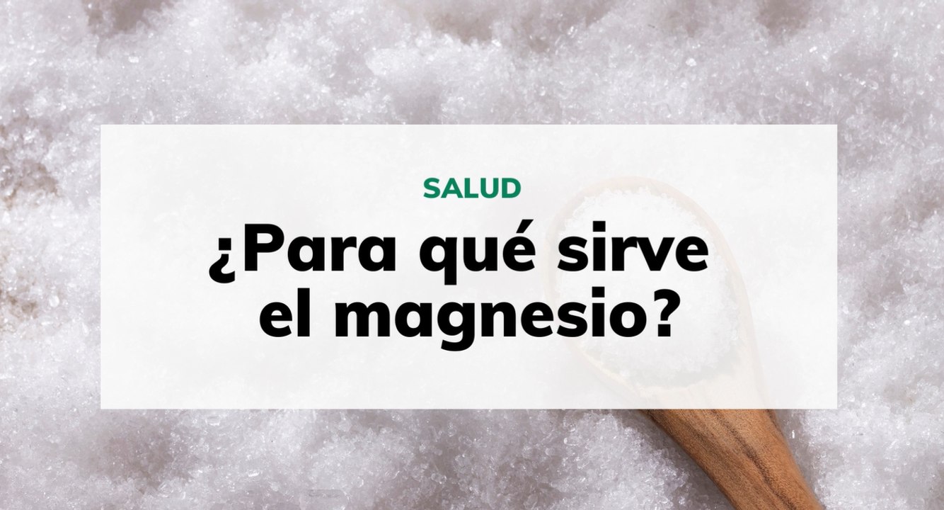 ¿Para qué sirve el magnesio?