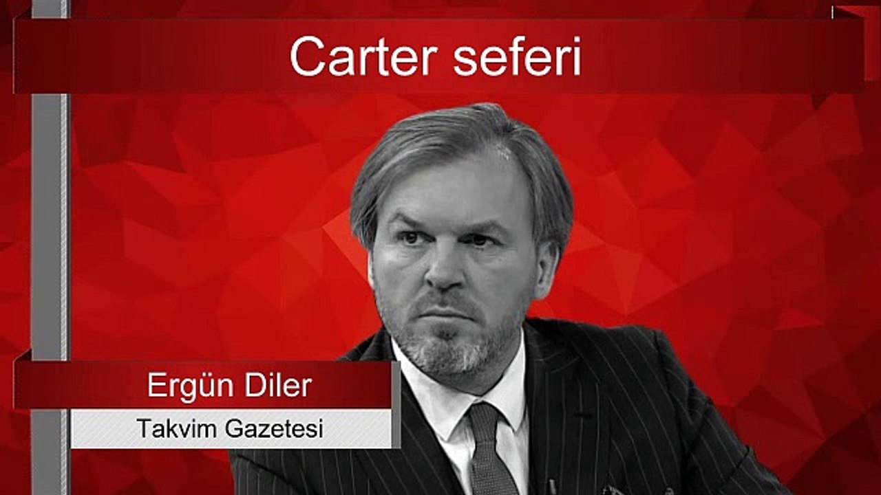 Ergün Diler : Carter seferi