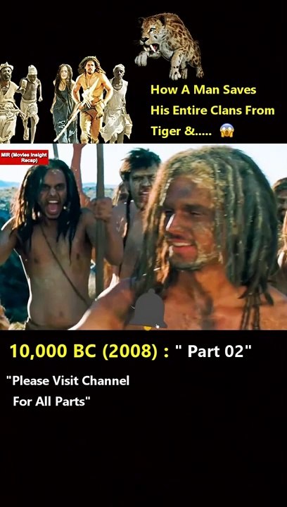 10,000 BC  (2008) Movie| Part 2| Movies Insight Recap