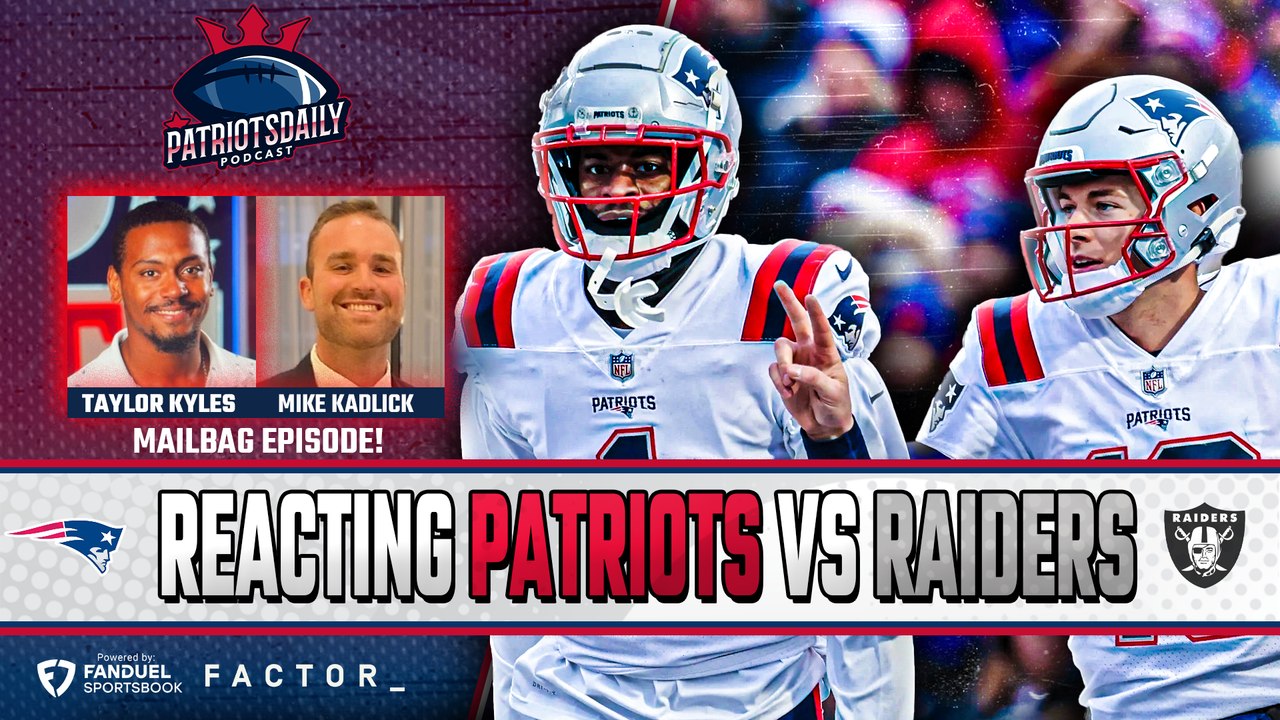 Patriots Daily: Reacting to Raiders Loss + Mailbag w/ Mike Kadlick