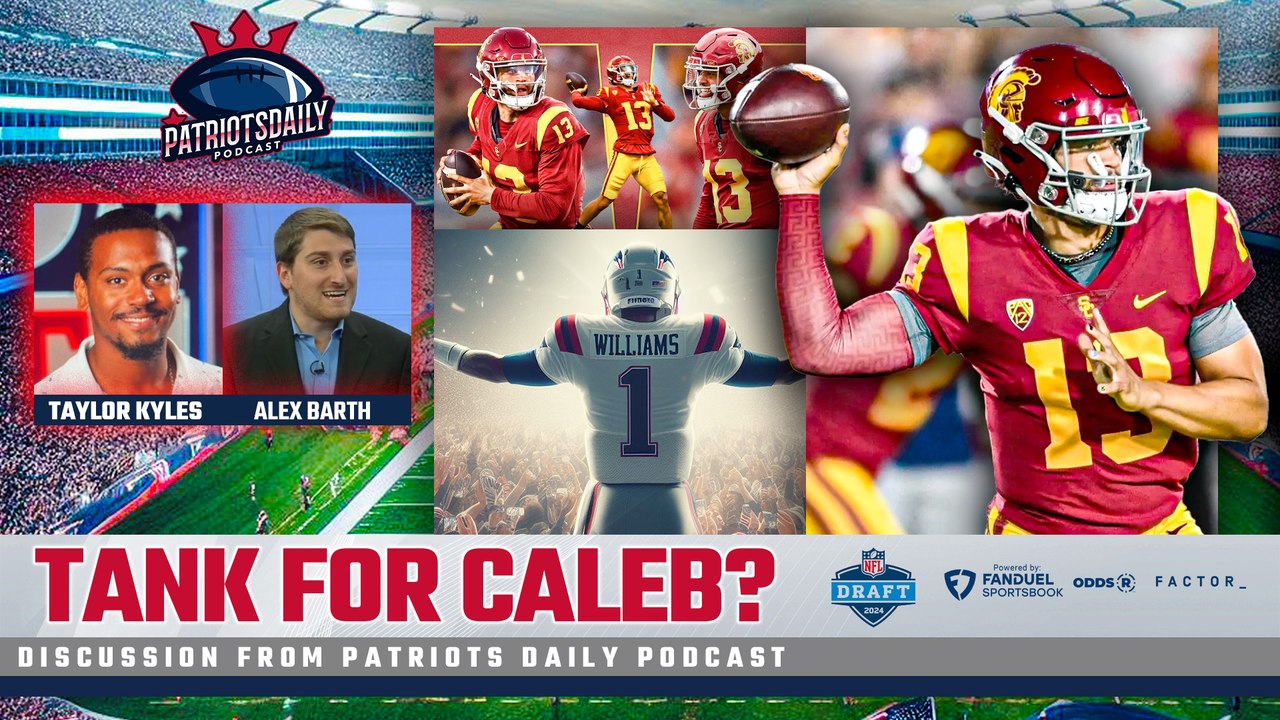 Should Patriots TANK For Caleb Williams?