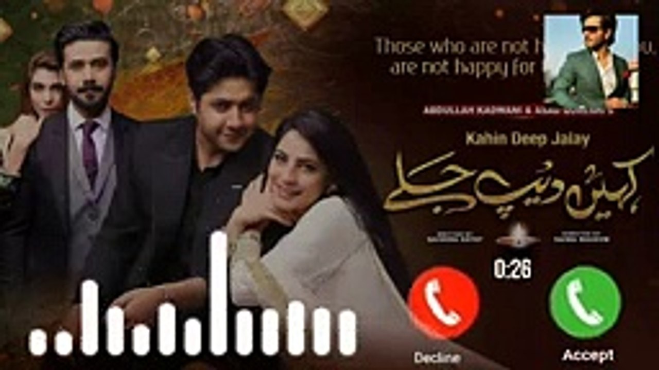Kahin deep jalay drama Ost Ringtone - best pakistani drama Ringtone - Drama Ost Ringtone_2