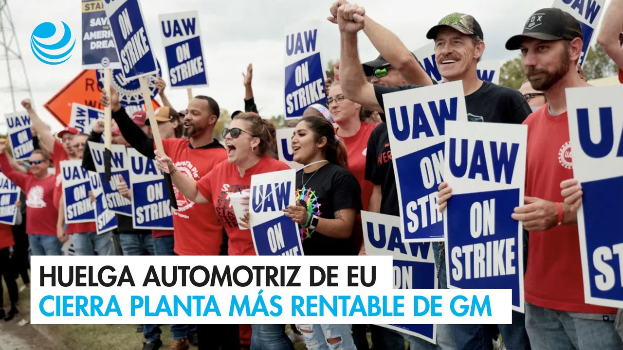Huelga automotriz de Estados Unidos cierra planta más rentable de GM