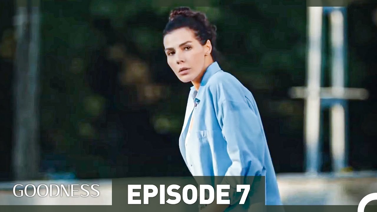 Goodness Episode 7
