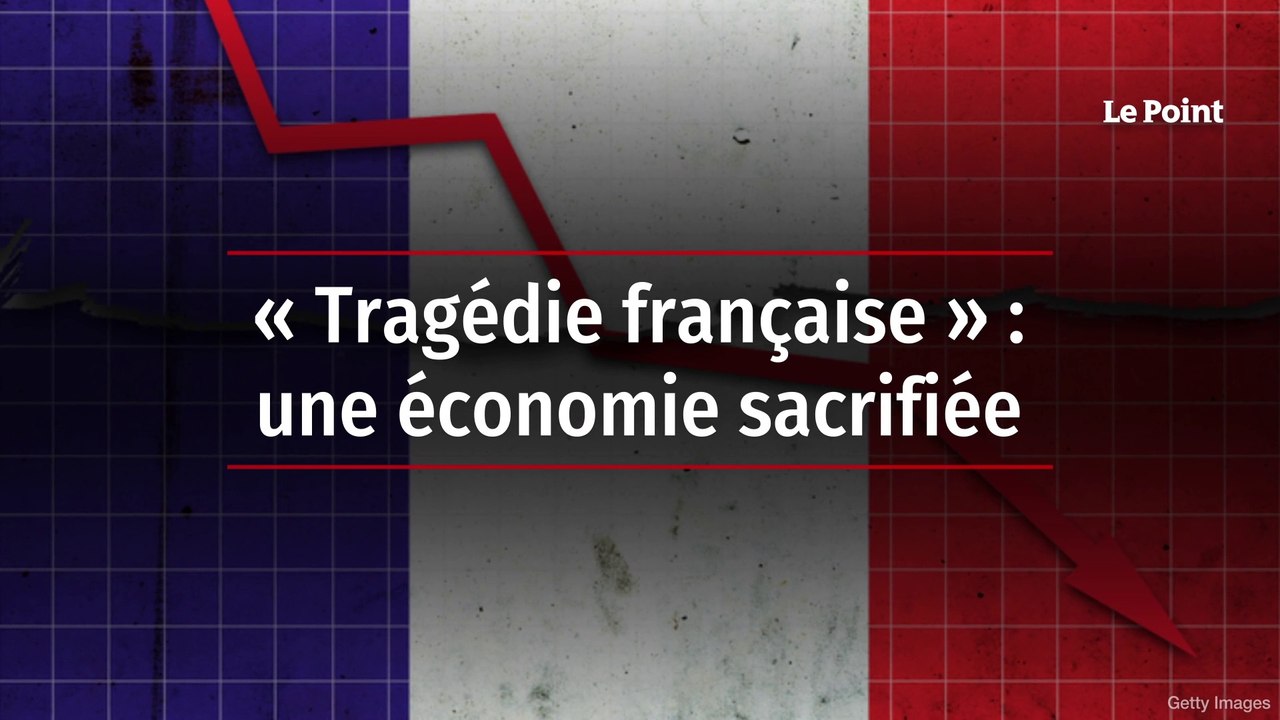 « Tragédie française » : une économie sacrifiée