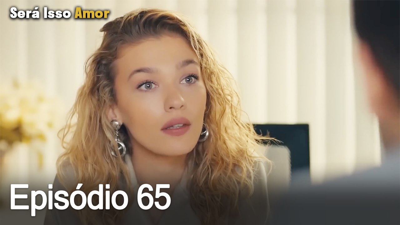 Será Isso Amor 65. Episódio (Dublagem em Português)