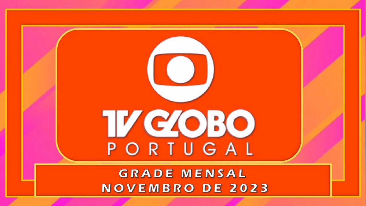 GLOBO PT - PROGRAMAÇÃO DE NOVEMBRO DE 2023