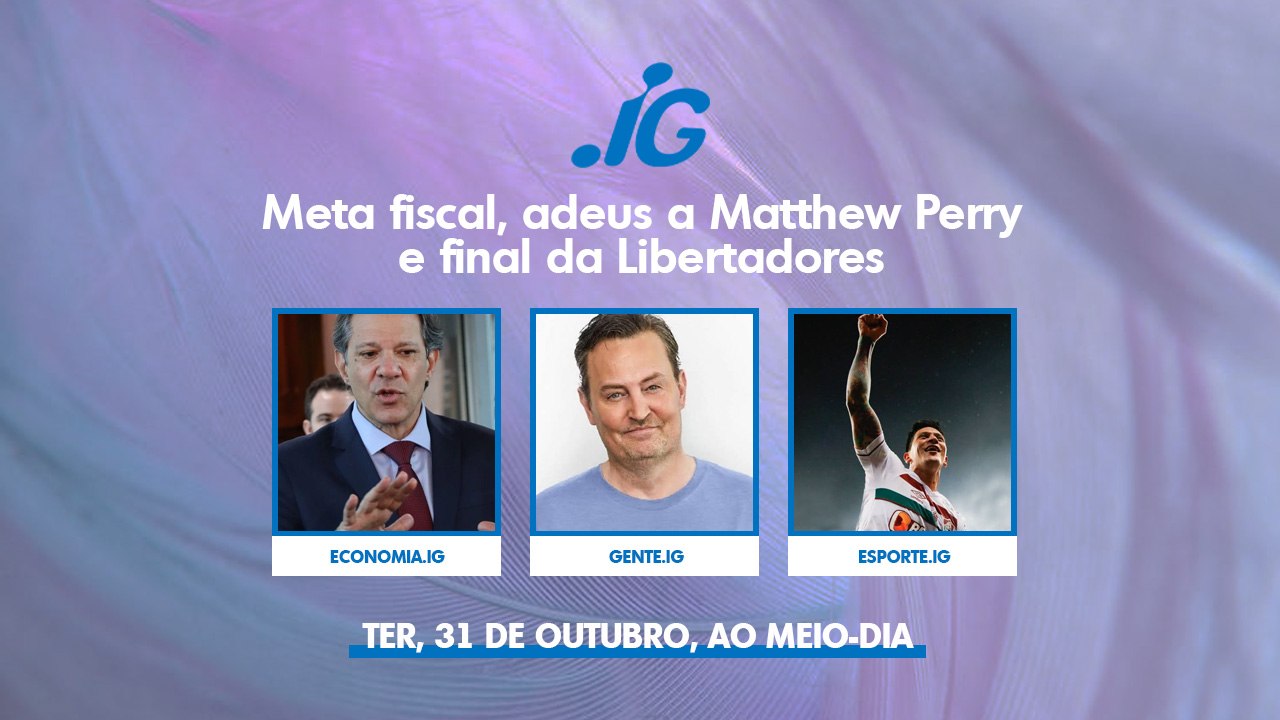 META FISCAL, ADEUS A MATTHEW PERRY E FINAL DA LIBERTADORES