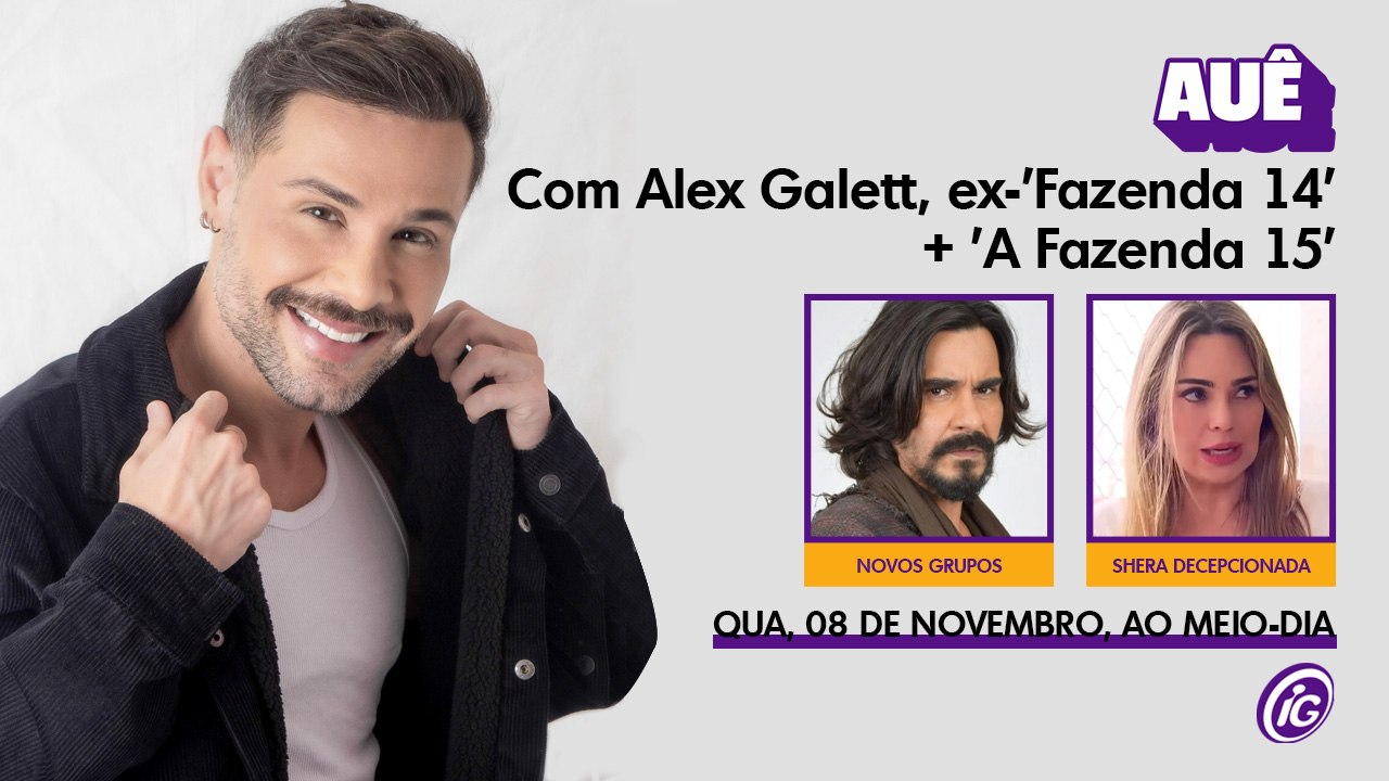 COM ALEX GALETT, EX-'FAZENDA 14' + 'A FAZENDA 15'