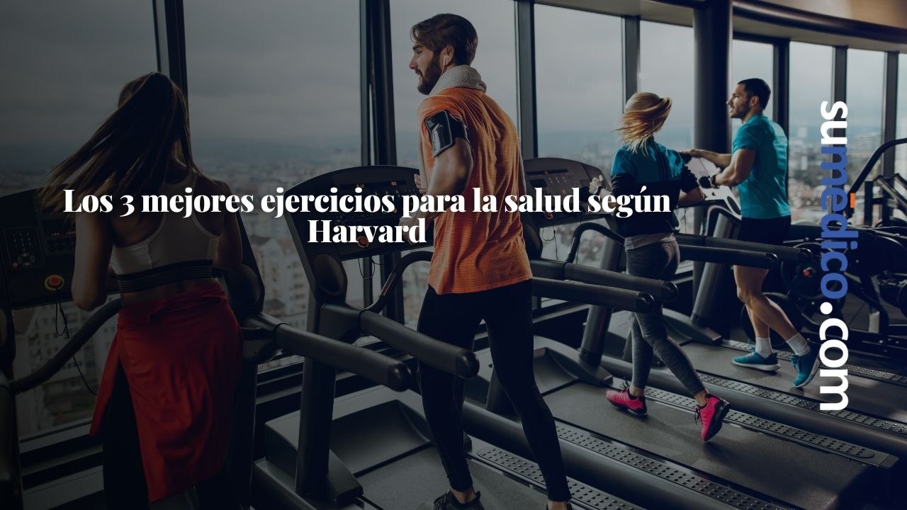 Los 3 mejores ejercicios para la salud según Harvard