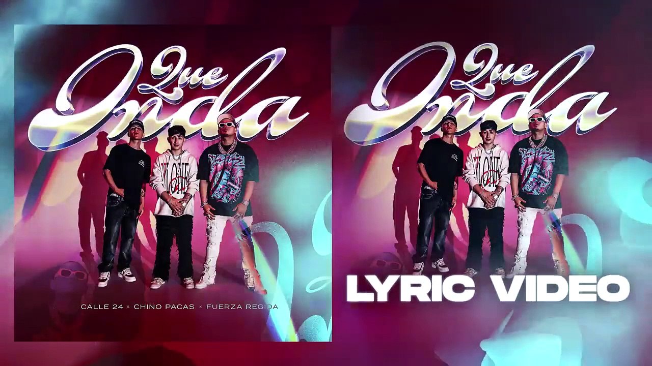 Que Onda - Calle 24 x Chino Pacas x Fuerza Regida (LYRIC VIDEO) #Letra