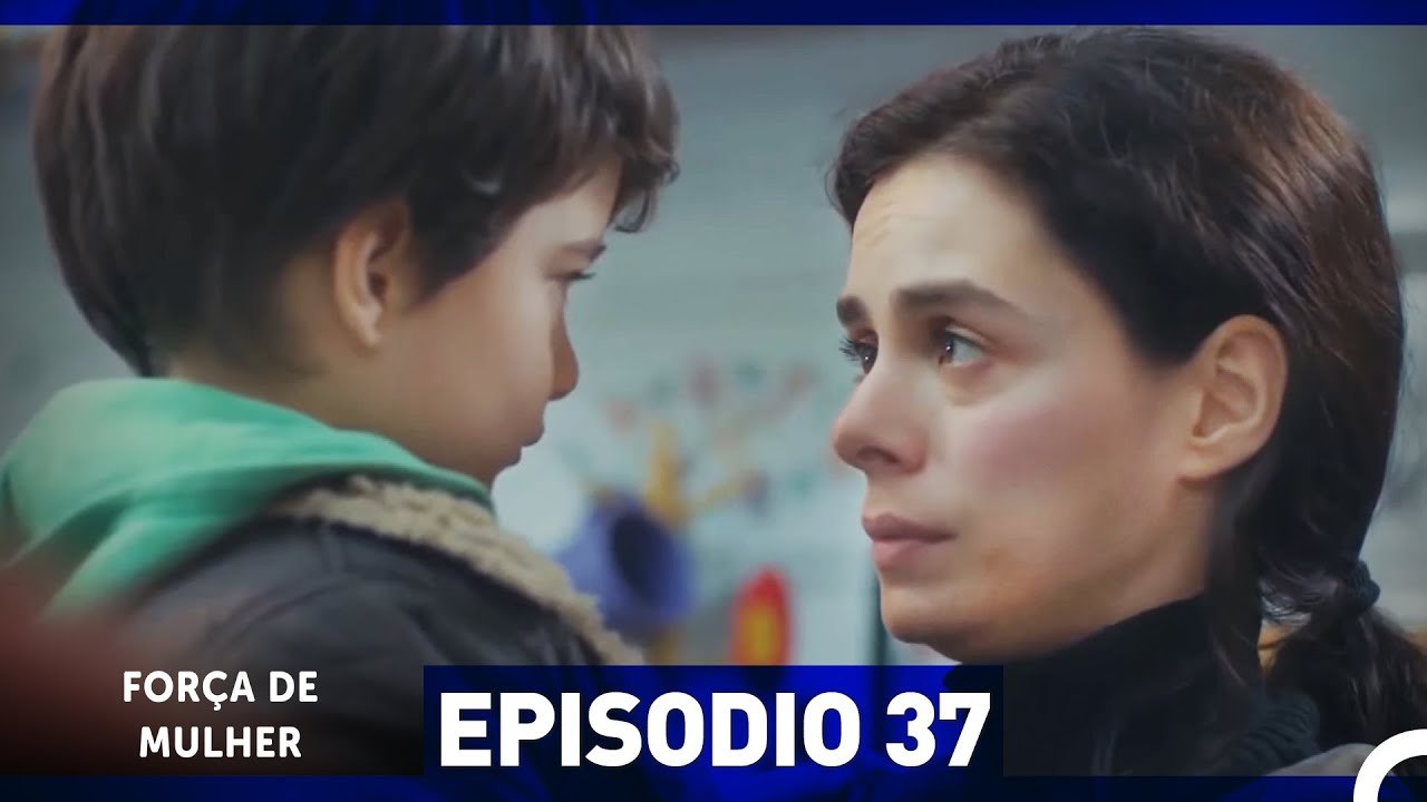 Força de Mulher Episodio 37 (Dublagem em Português)