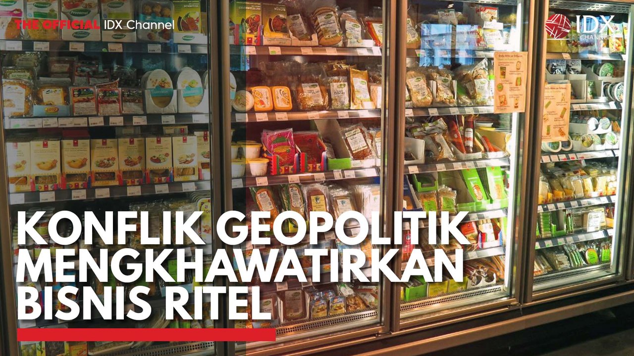 Konflik Geopolitik Mengkhawatirkan Bisnis Ritel