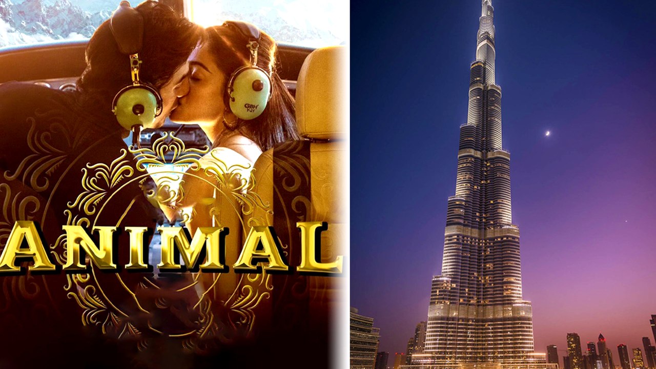 Animal Teaser Flaunted On World's Tallest Building Burj Khalifa